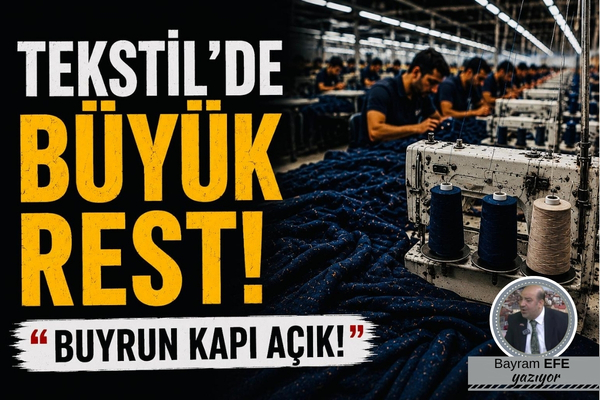 TEKSTİLDE BÜYÜK REST! “BUYRUN, KAPI AÇIK!”