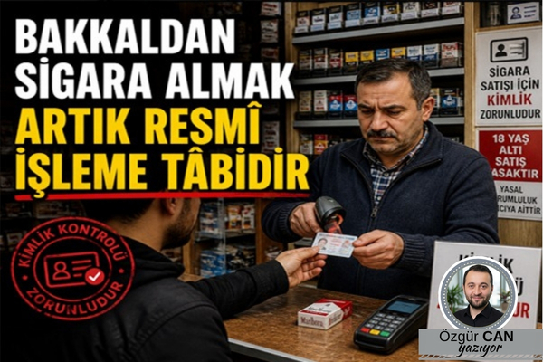 “Bakkaldan Sigara Almak Artık Resmî İşleme Tâbidir