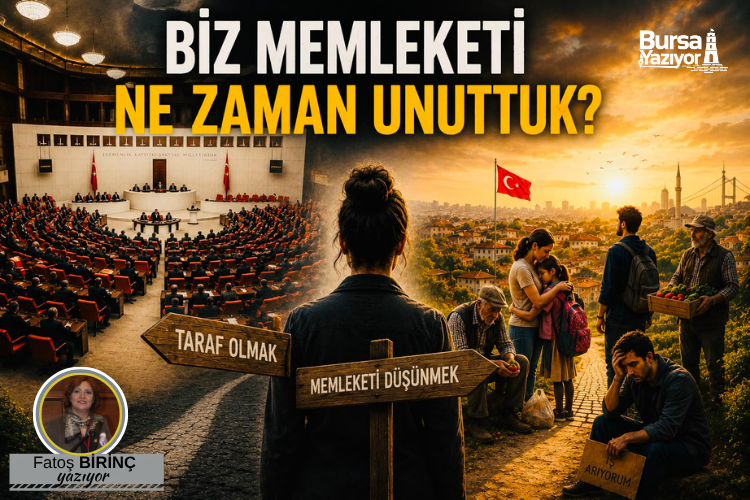 BİZ BU MEMLEKETİ NE ZAMAN UNUTTUK?